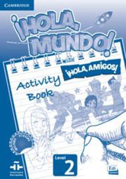 ï¿½Hola, Mundo!, ï¿½Hola, Amigos!, Level 2  9788498486179 Front Cover