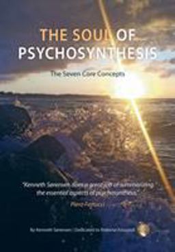 The Soul of Psychosynthesis: The Seven Core Concepts 1st 9788792252173 Front Cover
