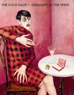 The Cold Gaze: Germany in The 1920s