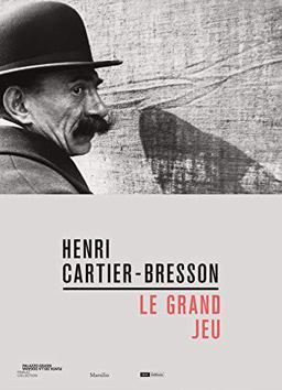 Henri Cartier-Bresson. Le Grand Jeu. Ediz. Italiana, Inglese e Francese
