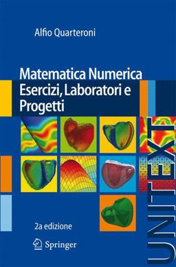 Matematica Numerica Esercizi, Laboratori e Progetti