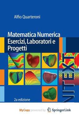 Matematica Numerica Esercizi, Laboratori e Progetti