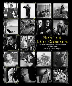 Behind the Camera The Most Legendary Photographers of All Time  9788854411760 Front Cover