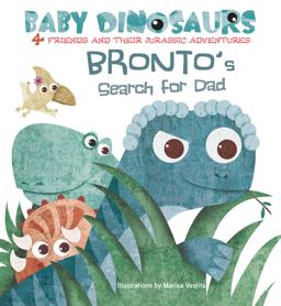 Bronto's Search for Dad 4 Friends and Their Jurassic Adventures  9788854412538 Front Cover