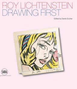 Roy Lichtenstein: Drawing First  9788857226941 Front Cover