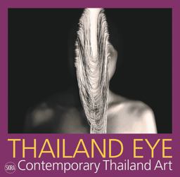 Thailand Eye: Contemporary Thailand Art  9788857229829 Front Cover