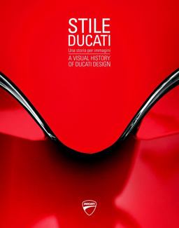 Stile Ducati A Visual History of Ducati Design  9788857232775 Front Cover