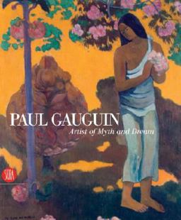 Paul Gauguin Artist of Myth and Dream  9788861304581 Front Cover