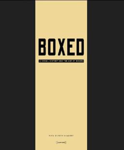 Boxed: a Visual History and the Art of Boxing