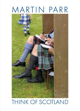 Martin Parr: Think of Scotland  9788862085496 Front Cover