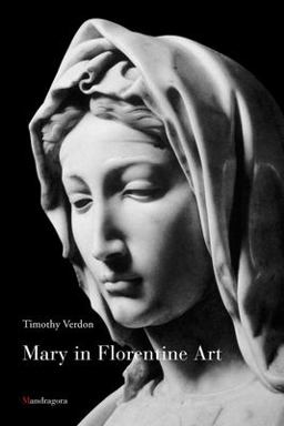Mary in Florentine Art  9788874610105 Front Cover