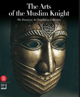 Arts of the Muslim Knight The Furusiyya Art Foundation Collection  9788876248771 Front Cover