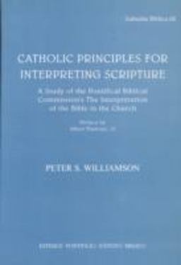 Catholic Principles for Interpreting Scripture A Study of the Pontifical Biblical Commission's - The Interpretation of the Bible in the Church  9788876536175 Front Cover