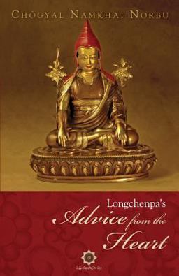 Longchenpa's Advice from the Heart Longchenpa's Advice from the Heart
