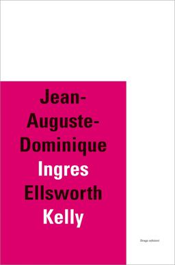 Jean-Auguste-Dominique Ingres / Ellsworth Kelly