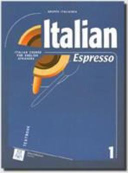 Italian Espresso 1 : Italian Course for English Speakers  9788889237212 Front Cover