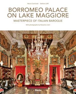 Borromeo Palace on Lake Maggiore Masterpiece of Italian Baroque  9788891817983 Front Cover