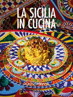 Dolce and Gabbana la Sicilia in Cucina