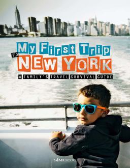 My First Trip to New York A Family's Travel Survival Guide  9788895218991 Front Cover