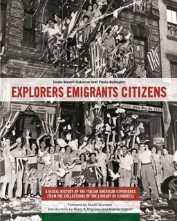 Explorers Emigrants Citizens A Visual History of the Italian American Experience from the Collcetions of the Library of Congress  9788896408148 Front Cover