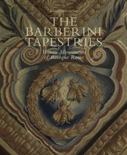 Barberini Tapestries Woven Monuments of Baroque Rome  9788899765316 Front Cover