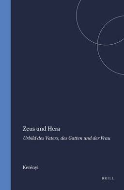 Zeus und Hera Urbild des Vaters, des Gatten und der Frau 1972 9789004034280 Front Cover
