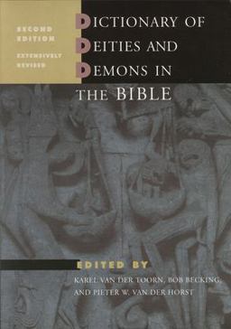 Dictionary of Deities and Demons in the Bible Second Extensively Revised Edition 2nd 9789004111196 Front Cover