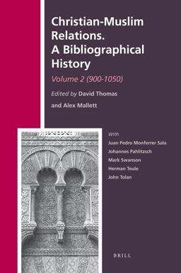 Christian-Muslim Relations. a Bibliographical History. Volume 2 (900-1050)