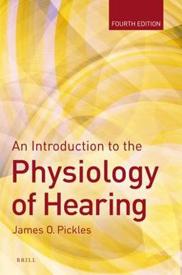 Introduction to the Physiology of Hearing Fourth Edition  9789004243774 Front Cover