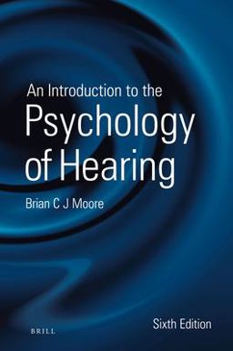 Introduction to the Psychology of Hearing Sixth Edition  9789004252424 Front Cover