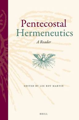 Pentecostal Hermeneutics A Reader  9789004257290 Front Cover