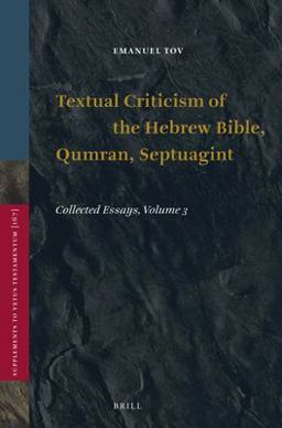 Textual Criticism of the Hebrew Bible, Qumran, Septuagint Textual Criticism of the Hebrew Bible, Qumran, Septuagint