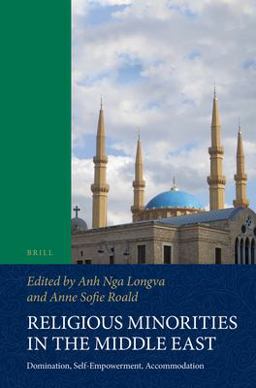 Religious Minorities in the Middle East Domination, Self-Empowerment, Accommodation  9789004290440 Front Cover