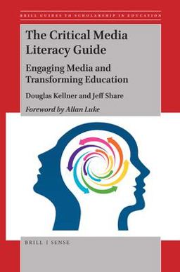 Critical Media Literacy Guide Engaging Media and Transforming Education  9789004404526 Front Cover