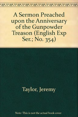 A Sermon Preached upon the Anniversary of the Gunpowder Treason