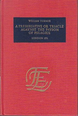 A Preservative, or Triacle, Agaynst the Poyson of Pelagius