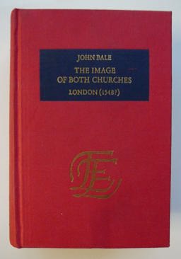 The Image of Bothe Curches, After the Moste Wonderfull and Heavenly Revelation of Sainct John the Evangelist The Image of Bothe Curches, After the Moste Wonderfull and Heavenly Revelation of Sainct John the Evangelist