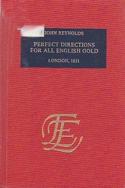 Perfect Directions for All English Gold, Now Currant in This Kingdome