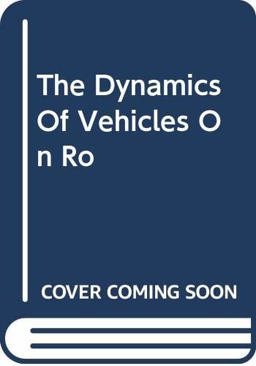 Dynamics of Vehicles on Roads A