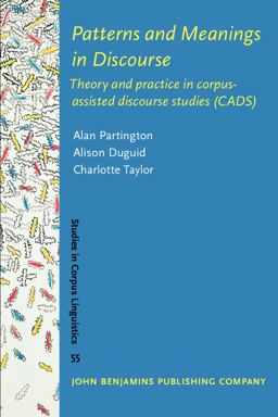 Patterns and Meanings in Discourse Theory and Practice in Corpus-Assisted Discourse Studies (CADS)  9789027203618 Front Cover