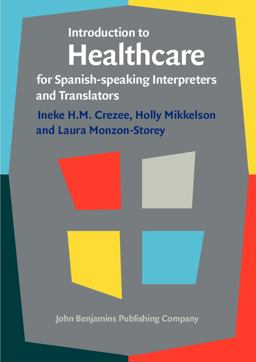 Introduction to Healthcare for Spanish-speaking Interpreters and Translators:  9789027212221 Front Cover