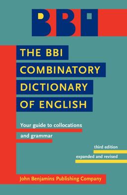 BBI Combinatory Dictionary of English Your Guide to Collocations and Grammar. Third Edition Revised by Robert Ilson 3rd 9789027232618 Front Cover