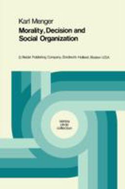 Morality, Decisions, and Social Organization Toward a Logic of Ethics