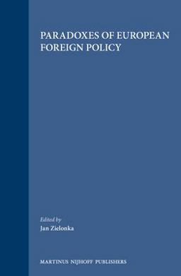 Paradoxes of European Foreign Policy Paradoxes of European Foreign Policy