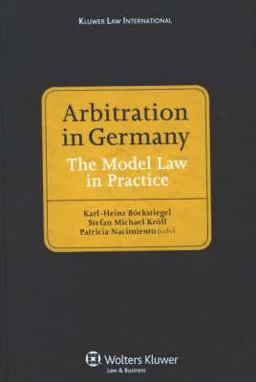 Arbitration in Germany The Model Law in Practice  9789041127181 Front Cover