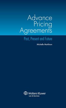 Advance Pricing Agreements Past, Present and Future  9789041140425 Front Cover