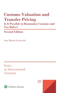 Customs Valuation and Transfer Pricing Is It Possible to Harmonize Customs and Tax Rules? 2nd 9789041161345 Front Cover