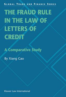 The Fraud Rule in the Law of Letters of Credit: a Comparative Study