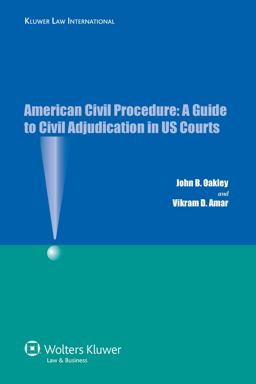 American Civil Procedure: a Guide to Civil Adjudication in Us Courts