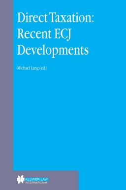 Direct Taxation: Recent ECJ Developments